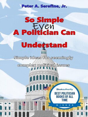 cover image of So Simple Even a Politician Can Understand